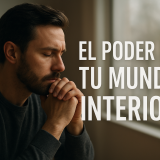 El poder de tu mundo interior